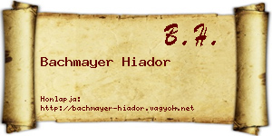 Bachmayer Hiador névjegykártya
